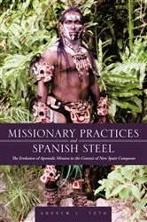 Book cover of Missionary Practices and Spanish Steel by Andrew L. Toth