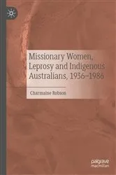 Book cover of Missionary Women, Leprosy and Indigenous Australians, 1936–1986 by Charmaine Robson
