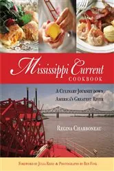 Book cover of Mississippi Current Cookbook by Regina Charboneau