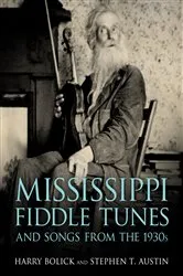 Book cover of Mississippi Fiddle Tunes and Songs from the 1930s by Harry Bolick