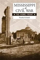 Book cover of Mississippi in the Civil War by Timothy B. Smith