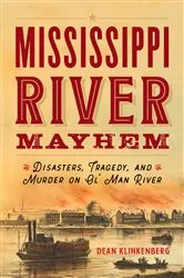 Book cover of Mississippi River Mayhem by Dean Klinkenberg
