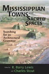 Book cover of Mississippian Towns and Sacred Spaces by R. Barry Lewis
