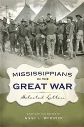 Book cover of Mississippians in the Great War by Anne L. Webster