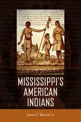 Book cover of Mississippi's American Indians by James F. Barnett