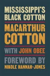 Book cover of Mississippi's Black Cotton by John Obee