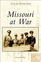 Book cover of Missouri at War by Jeremy Paul Amick