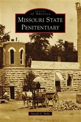 Book cover of Missouri State Penitentiary by Arnold G. Parks