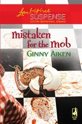 Book cover of Mistaken for the Mob by Ginny Aiken