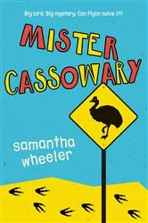 Book cover of Mister Cassowary by Samantha Wheeler