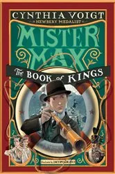 Book cover of Mister Max: The Book of Kings by Cynthia Voigt