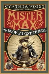 Book cover of Mister Max: The Book of Lost Things by Cynthia Voigt