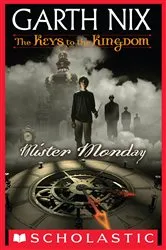 Book cover of Mister Monday (The Keys to the Kingdom #1) by Garth Nix