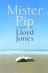 Book cover of Mister Pip by Lloyd Jones