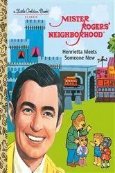 Book cover of Mister Rogers' Neighborhood: Henrietta Meets Someone New by Fred Rogers