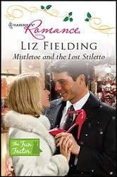 Book cover of Mistletoe and the Lost Stiletto by Liz Fielding