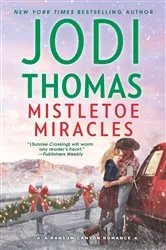Book cover of Mistletoe Miracles by Jodi Thomas