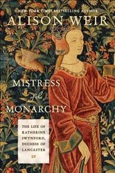 Book cover of Mistress of the Monarchy by Alison Weir
