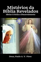 Book cover of Mistérios da Bíblia Revelados by Paulo A. V. Pires