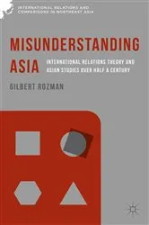 Book cover of Misunderstanding Asia by Gilbert Rozman