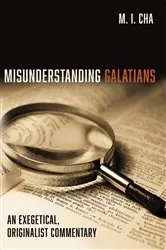 Book cover of Misunderstanding Galatians by M. I. Cha