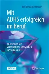 Book cover of Mit ADHS erfolgreich im Beruf (2nd ed.) by Heiner Lachenmeier