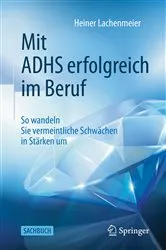 Book cover of Mit ADHS erfolgreich im Beruf by Heiner Lachenmeier