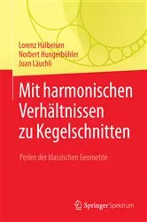 Book cover of Mit harmonischen Verhältnissen zu Kegelschnitten by Lorenz Halbeisen
