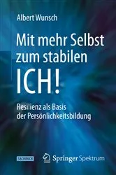 Book cover of Mit mehr Selbst zum stabilen ICH! by Albert Wunsch