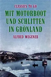 Book cover of Mit Motorboot und Schlitten in Grönland by Alfred Wegener