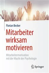 Book cover of Mitarbeiter wirksam motivieren by Florian Becker