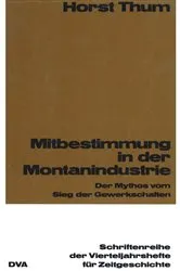 Book cover of Mitbestimmung in der Montanindustrie by Horst Thum