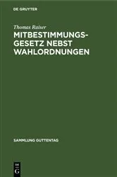 Book cover of Mitbestimmungsgesetz nebst Wahlordnungen by Thomas Raiser