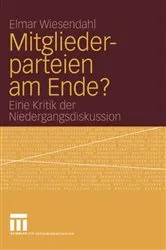 Book cover of Mitgliederparteien am Ende? by Elmar Wiesendahl