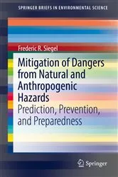 Book cover of Mitigation of Dangers from Natural and Anthropogenic Hazards by Frederic R. Siegel