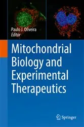 Book cover of Mitochondrial Biology and Experimental Therapeutics by Paulo J. Oliveira
