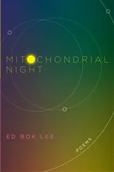 Book cover of Mitochondrial Night by Ed Bok Lee