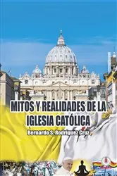 Book cover of Mitos y realidades de la iglesia católica by Bernardo S. Rodríguez Cruz