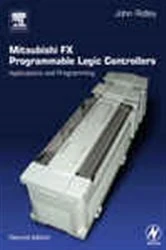 Book cover of Mitsubishi FX Programmable Logic Controllers (2nd ed.) by Ridley DipEE, CEng, MIEE, Cert Ed, John
