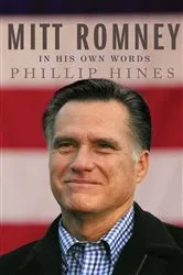 Book cover of Mitt Romney in His Own Words by Phillip Hines