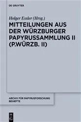 Book cover of Mitteilungen aus der Würzburger Papyrussammlung II (P.Würzb. II) by Holger Essler