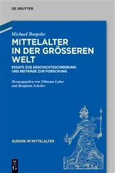 Book cover of Mittelalter in der größeren Welt by Michael Borgolte