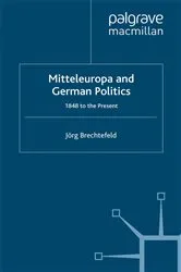 Book cover of Mitteleuropa and German Politics by J. Brechtefeld
