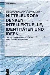 Book cover of Mitteleuropa denken: Intellektuelle, Identitäten und Ideen by Walter Pape