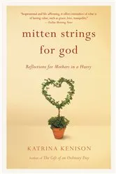 Book cover of Mitten Strings for God by Katrina Kenison