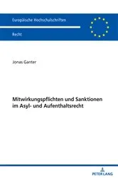 Book cover of Mitwirkungspflichten und Sanktionen im Asyl- und Aufenthaltsrecht by Jonas Ganter