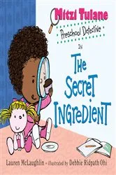 Book cover of Mitzi Tulane, Preschool Detective in The Secret Ingredient by Lauren McLaughlin