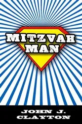 Book cover of Mitzvah Man by John J. Clayton
