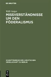 Book cover of Mißverständnisse um den Föderalismus by Willi Geiger