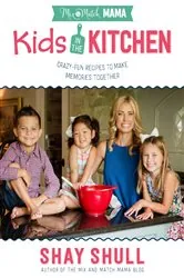 Book cover of Mix-and-Match Mama Kids in the Kitchen by Shay Shull